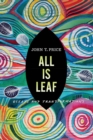 Image for All is leaf  : essays and transformations