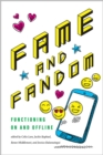 Image for Fame and fandom  : functioning on and offline