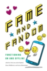 Image for Fame and Fandom: Functioning on and Offline