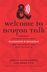 Image for Welcome to Dragon Talk: Inspiring Conversations About Dungeons &amp; Dragons and the People Who Love to Play It