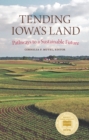 Image for Tending Iowa&#39;s land  : pathways to a sustainable future