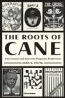 Image for The Roots of Cane : Jean Toomer and American Magazine Modernism