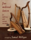 Image for Five Medieval Dances : Arranged for Small Harp with Optional Instruments