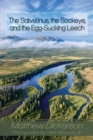 Image for The Salvelinus, The Sockeye, and the Egg-Sucking Leech : Abundance and Diversity in the Bristol Bay Drainage (from the Eyes of an Angler)