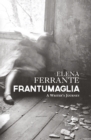 Image for Frantumaglia  : an author&#39;s journey told through letters, interviews, and occasional writings