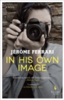 Image for In His Own Image: A Novel