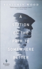 Image for A Station on the Path to Somewhere Better