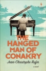 Image for The Hanged Man of Conakry: A Novel
