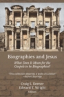 Image for Biographies and Jesus : What Does It Mean for the Gospels to Be Biographies?