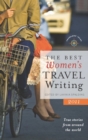 Image for The Best Women&#39;s Travel Writing 2011 : True Stories from Around the World