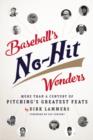 Image for Baseball&#39;s No-Hit Wonders