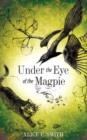 Image for Under the Eye of the Magpie