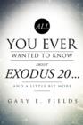 Image for All You Ever Wanted To Know About EXODUS 20 . . . And A Little Bit More