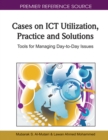 Image for Cases on ICT utilization, practice and solutions  : tools for managing day-to-day issues