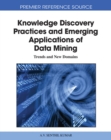 Image for Knowledge discovery practices and emerging applications of data mining  : trends and new domains