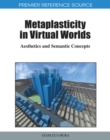 Image for Metaplasticity in virtual worlds  : aesthetics and semantic concepts