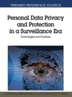 Image for Personal data privacy and protection in a survillance era  : technologies and practices