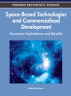 Image for Space-based technologies and commercialized development: economic implications and benefits