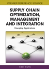 Image for Supply Chain Optimization, Management and Integration : Emerging Applications