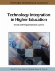 Image for Technology Integration in Higher Education : Social and Organizational Aspects