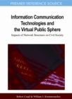 Image for Information communication technologies and the virtual public sphere: impact of network structures on civil society