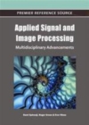 Image for Applied signal and image processing: multidisciplinary advancements