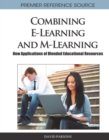 Image for Combining e-learning and m-learning  : new applications of blended educational resources
