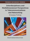 Image for Interdisciplinary and multidimensional perspectives in telecommunications and networking  : emerging findings