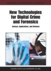 Image for New technologies for digital crime and forensics  : devices, applications, and software