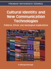 Image for Cultural Identity and New Communication Technologies : Political, Ethnic and Ideological Implications