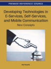 Image for Developing Technologies in E-Services, Self-Services, and Mobile Communication : New Concepts