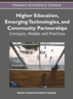 Image for Higher Education, Emerging Technologies, and Community Partnerships : Concepts, Models and Practices