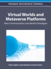 Image for Virtual Worlds and Metaverse Platforms : New Communication and Identity Paradigms