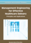 Image for Management Engineering for Effective Healthcare Delivery : Principles and Applications