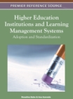 Image for Higher Education Institutions and Learning Management Systems : Adoption and Standardization