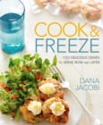 Image for Cook &amp; Freeze: 150 Delicious Dishes to Serve Now and Later
