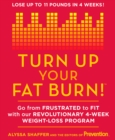 Image for Turn up your fat burn!: go from frustrated to fit with our revolutionary 4-week weight-loss program!