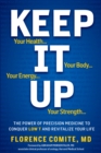 Image for Keep It Up : The Power of Precision Medicine to Conquer Low T and Revitalize Your Life!