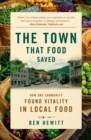 Image for The town that food saved  : how one community found vitality in local food