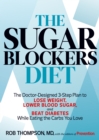 Image for The sugar blockers diet: lose weight and control diabetes while eating the carbs you love