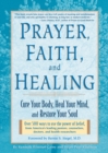 Image for Prayer, Faith &amp; Healing: Cure Your Body, Heal Your Mind, and Restore Your Soul