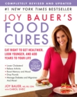 Image for Joy Bauer&#39;s Food Cures: Eat Right to Get Healthier, Look Younger, and Add Years to Your Life