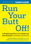 Image for Run your butt off!: a breakthrough plan to lose weight and start running (no experience necessary!)