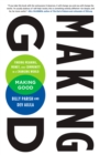 Image for Making good: finding meaning, money, and community in a changing world