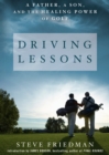 Image for Driving lessons: a father, a son, and the healing power of golf