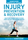 Image for Runner&#39;s World Essential Guides: Injury Prevention &amp; Recovery: What Every Runner Needs to Know About Getting (and Staying) Healthy