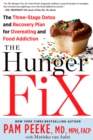 Image for The hunger fix: the three-stage detox and recovery plan for overeating and food addiction