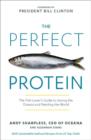 Image for The perfect protein  : the fish lover&#39;s guide to saving the oceans and feeding the world