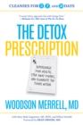 Image for The detox prescription: supercharge your health, strip away pounds, and eliminate the toxins within