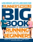 Image for The Runner&#39;s world big book of running for beginners  : lose weight, get fit, and have fun!